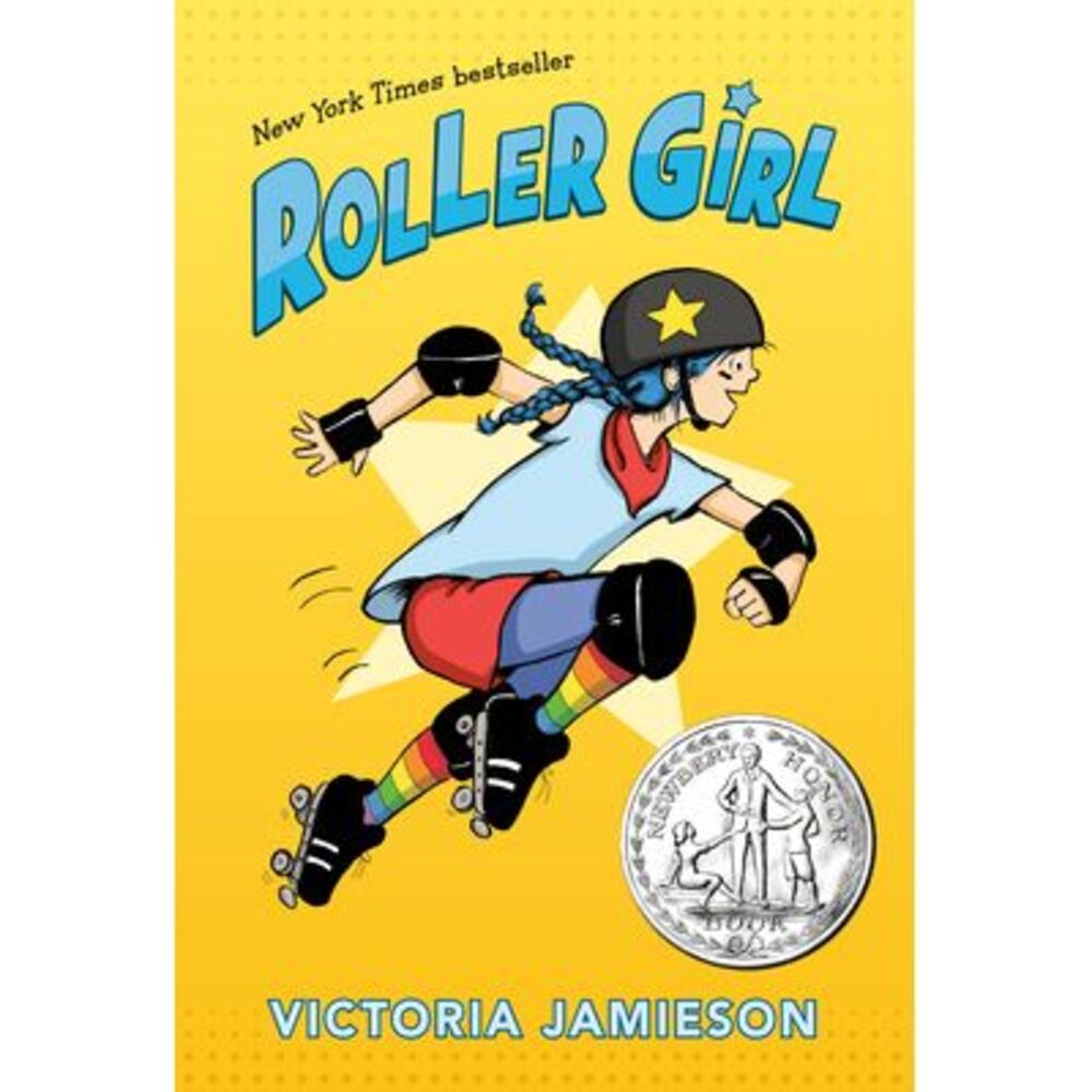 Roller Girl: (Newbery Honor Award Winner) -- Victoria Jamieson